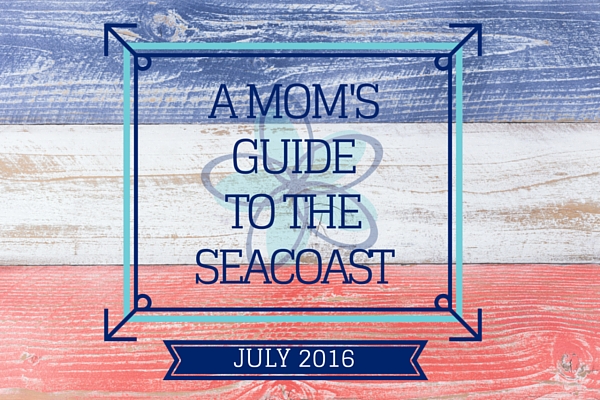 A Mom’s Guide to the Seacoast: July 2016