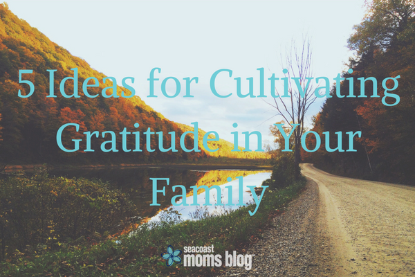 5-ideas-for-cultivating-gratitude-in-your-family