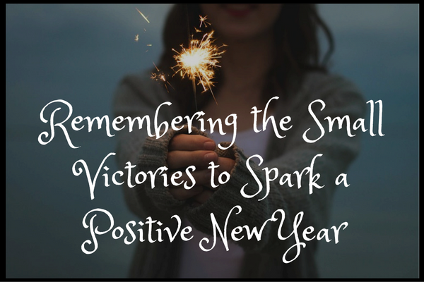 Remembering the Small Victories to Spark a Positive New Year