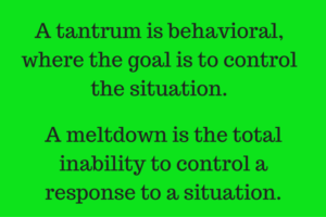 A tantrum vs. a meltdown.