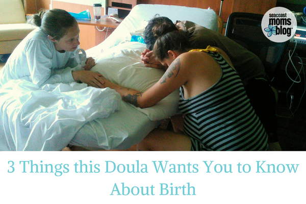3 Things this Doula Wants You to Know About Birth