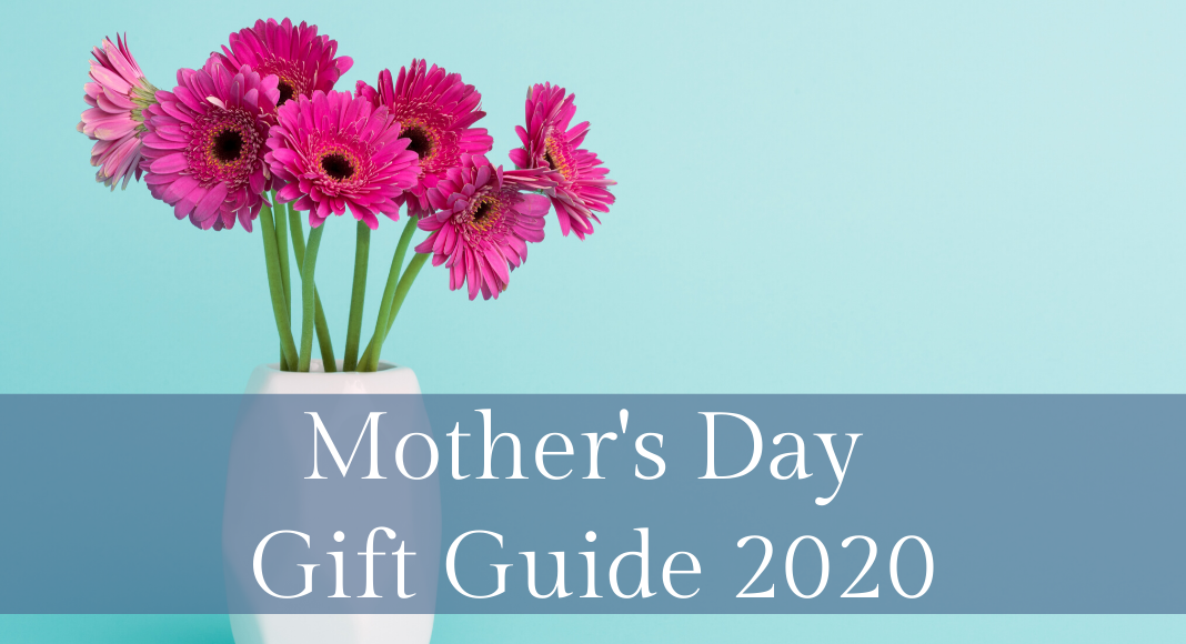 Mother's Day Gift Guide 2020