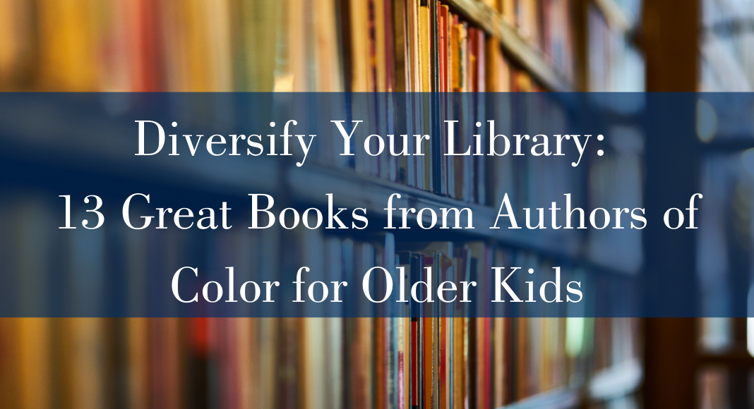 Diversify your library: 13 great books from authors of color for older kids